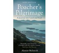 Poacher's Pilgrimage – A Journey into Land and Soul – Birlinn Ltd