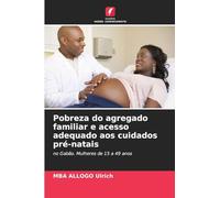 Pobreza do agregado familiar e acesso adequado aos cuidados pré-natais: no Gabão. Mulheres de 15 a 49 anos