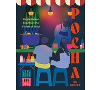 Pocha Simple Korean Food from the Streets of Seoul by Su Scott (Hardback Book)