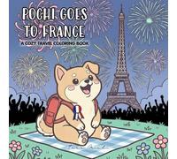 POCHI GOES TO FRANCE: Coloring Book for young and adult explorers, featuring Cute Dog Adventures with Bold Lines and Detailed French Scenery for Relaxation (Cute Travel Coloring Books)