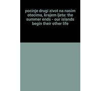 pocinje drugi zivot na nasim otocima, krajem ljeta: the summer ends - our islands begin their other