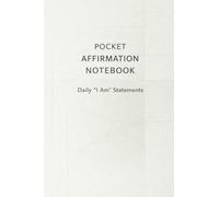 Pocket Affirmation Notebook: Daily “I Am” Statements Self-Concept Journal for Building Confidence, Positivity, and Emotional Resilience
