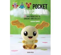 Pocket Amigurumi: 20 mini monsters to crochet and collect