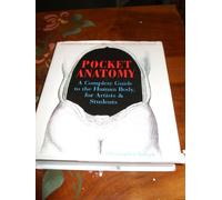 Pocket Anatomy: A Complete Guide to the Human Body, for Artists and Students