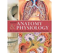 Pocket Anatomy & Physiology: The Compact Guide to the Human Body and How It Works