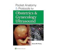 Pocket Anatomy & Protocols for Obstetrics & Gynecology Ultrasound