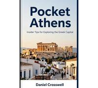 Pocket Athens: Insider Tips for Exploring the Gr apital