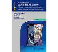 Pocket Atlas of Sectional Anatomy, Vol. II: Thorax, Heart, Abdomen and Pelvis: Computed Tomography and Magnetic Resonance Imaging (4th edition)