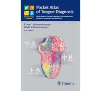 Pocket Atlas of Tongue Diagnosis: With Chinese Therapy Guidelines for Acupuncture, Herbal Prescriptions, and Nutri (2nd edition)