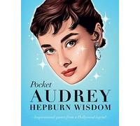 Pocket Audrey Hepburn Wisdom: Inspirational quotes from a film icon (Pocket Wisdom)