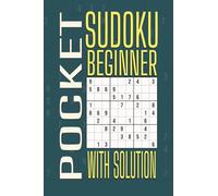 Pocket Beginner Sudoku: Compact & Portable | 4 x 6 Inches, 120 Pages | Large Print | One Puzzle per Page with Solutions | 100 Fun Puzzles for Seniors, Adults, and Puzzle Lovers