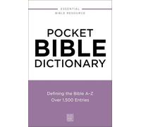Pocket Bible Dictionary: Defining the Bible A-Z---Over 1,500 Entries (Nelson’s Pocket Reference Series)