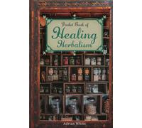 Pocket Book of Healing Herbalism