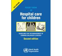 Pocket book of hospital care for children: guidelines for the management of common illness