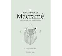 Pocket Book of Macramé: Mindful crafting for beginners (Craft Pocket Books)