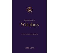 Pocket Book of Witches : Myth, Magic & Meaning
