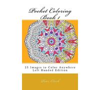 Pocket Coloring Book 1 Left Handed: 25 Images to Color Anywhere: Volume 1