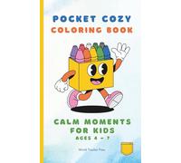 Pocket Cozy Coloring Book for Kids Ages 4-7: Calm Moments, Simple Coloring, and Gentle Drawing for Little Hands (Pocket Cozy Collection)