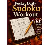 Pocket Daily Sudoku Workout: 174+ Sudoku Puzzles with Solutions | Compact Travel Edition for Adults and Seniors | Easy to Hard Difficulty Levels