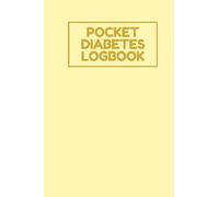 Pocket Diabetes Logbook: Daily Blood Sugar and Pressure Tracker (Pocket Diabetes Logbooks)