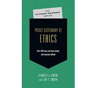 Pocket Dictionary of Ethics: Over 300 Terms Ideas Clearly Concisely Defined (IVP Pocket Reference)