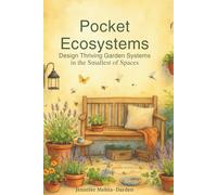 Pocket Ecosystem: Creating Abundance in Small Spaces