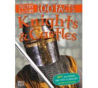 Pocket Edition 100 Facts Knights & Castles (100 Facts Pocket Edition)