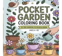 Pocket Garden Coloring Book: A Tiny World Full of Big Blooms and Imagination!