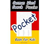 Pocket German Word Search Puzzles Book For Kids: 100 Word Search Puzzles With Full Solutions For Fun | Travel Friendly Handheld Portable Size | 4"x6" (Pocket Languages Word Search Puzzles)