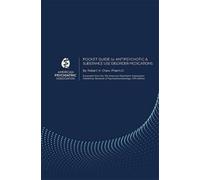 Pocket Guide to Antipsychotic & Substance Use Disorder Medications