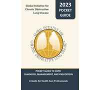 Pocket Guide to COPD Diagnosis, Management and Prevention - A Guide for Health Care Professionals