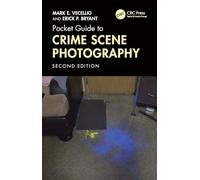 Pocket Guide to Crime Scene Photography – Taylor & Francis Group