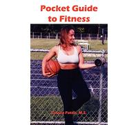 Pocket Guide to Fitness: All You Need to Know to Start Working Out Effectively