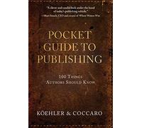 Pocket Guide to Publishing: 100 Things Authors Should Know