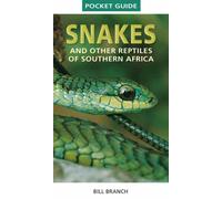 Pocket Guide to Snakes and other reptiles of Southern Africa