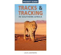 Pocket Guide Tracks and Tracking in Southern Africa