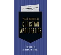 Pocket Handbook of Christian Apologetics by Peter Kreeft & Ronald K.Tacelli ( 2003 )