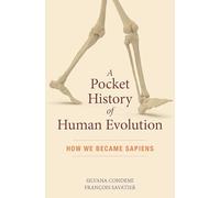 Pocket History of Human Evolution, A: How We Became Sapiens