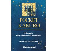 Pocket Kakuro: 100 Puzzles for Easy, Medium & Hard Levels