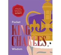 Pocket King Charles Wisdom: Wise and Inspirational Words from His Royal Highness