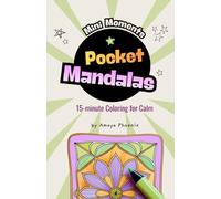 Pocket Mandalas: 15-Minute Coloring for Calm and stress relief | Bold, easy mandala designs for relaxation, mindfulness and creative mini breaks for teens and adults (MINI MOMENTS)