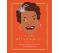 Pocket Maya Angelou Wisdom : Inspirational Quotes and Wise Words From a Legendary Icon