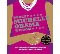 Pocket Michelle Obama Wisdom: Wise and Inspirational Words from Michelle Obama