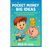 Pocket Money, Big Ideas: Learn how planning small steps leads to smart choices (Money Adventures)