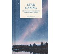 Pocket Nature Series: Stargazing : Contemplate the Cosmos to Find Inner Peace