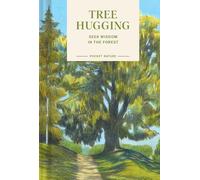 Pocket Nature: Tree Hugging: Seek Wisdom in the Forest