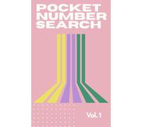 Pocket Number Search Vol. 1: 100 number searches with solutions, travel sized mini activity book for fun on the go.