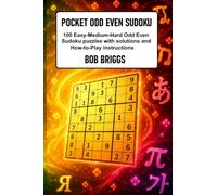 Pocket Odd Even Sudoku: 100 Easy-Medium-Hard Odd Even Sudoku puzzles with solutions and How-to-Play instructions