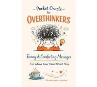 Pocket Oracle for Overthinkers: Funny & Comforting Messages to Calm Anxiety and Stop Spiraling Thoughts
