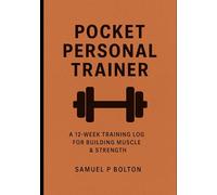 Pocket Personal Trainer: The Pocket-Sized Strategy for Big Muscle and Strength Gains